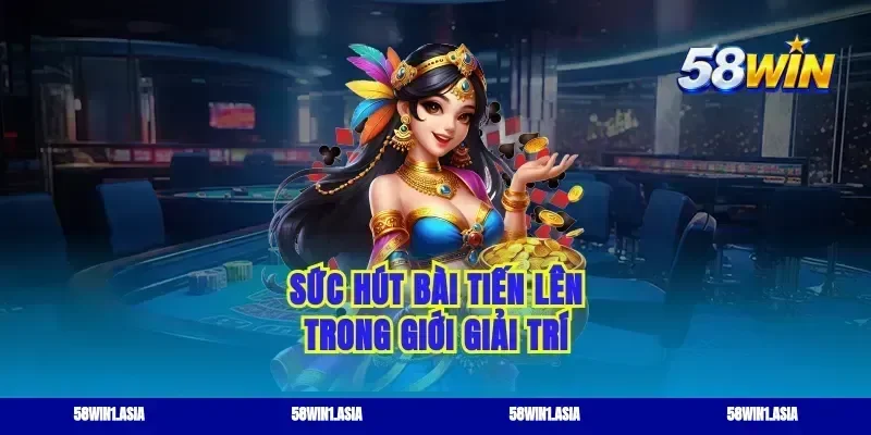 Sức hút bài tiến lên trong giới giải trí