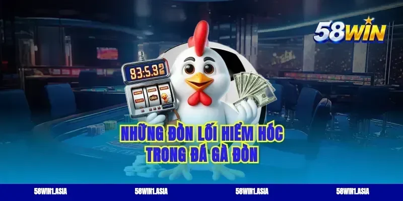 Những đòn lối hiểm hóc trong đá gà đòn