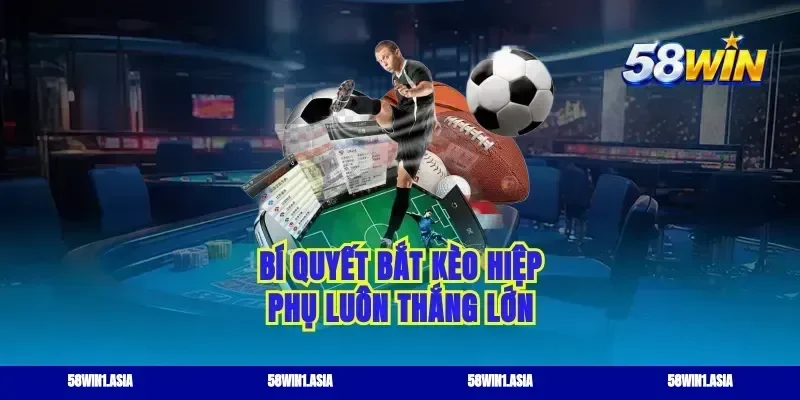 Bí quyết bắt kèo hiệp phụ luôn thắng lớn