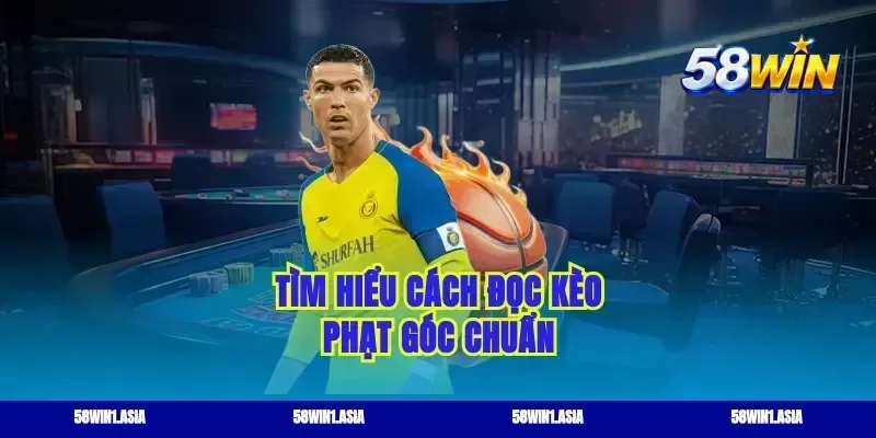 Tìm hiểu cách đọc kèo phạt góc chuẩn