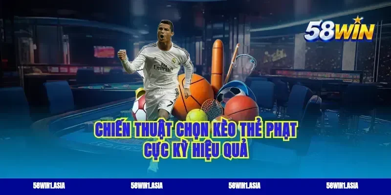 Chiến thuật chọn kèo thẻ phạt cực kỳ hiệu quả