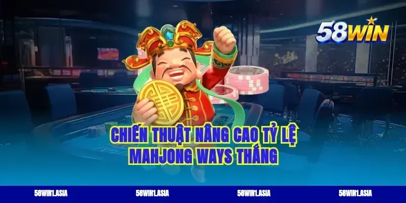Chiến thuật nâng cao tỷ lệ mahjong ways thắng