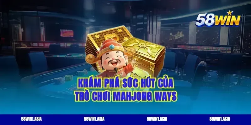 Khám phá sức hút của trò chơi mahjong ways