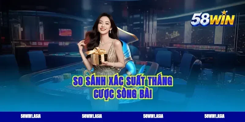 So sánh xác suất thắng cược sòng bài