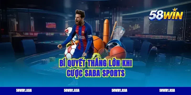 Bí quyết thắng lớn khi cược saba sports