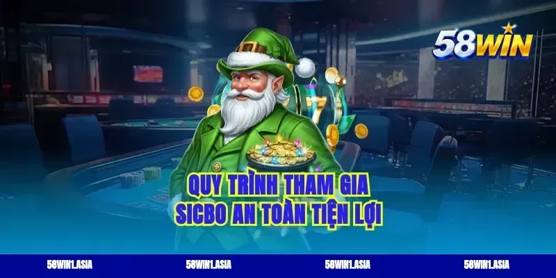 Quy trình tham gia Sicbo an toàn tiện lợi