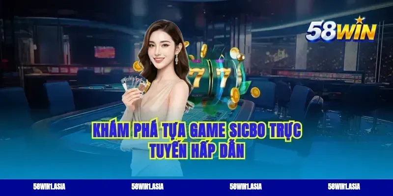 Khám phá tựa game Sicbo trực tuyến hấp dẫn