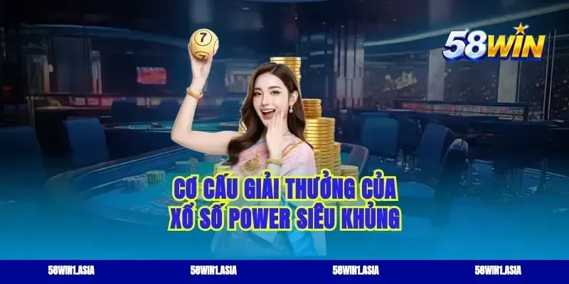Cơ cấu giải thưởng của xổ số power siêu khủng