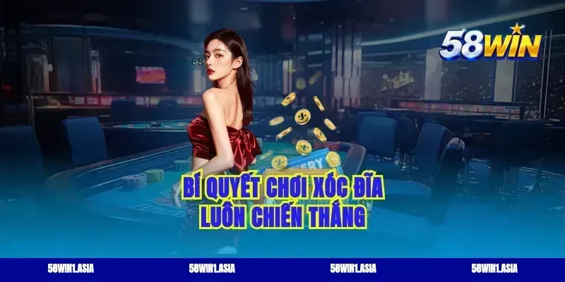 Bí quyết chơi xóc đĩa luôn chiến thắng